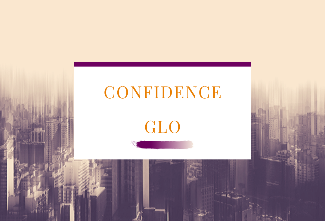 CONFIDENCE GLO